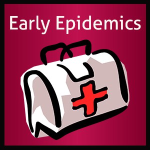 Early Epidemics