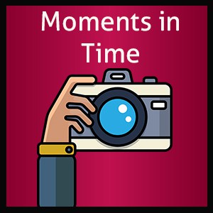 Moments in Time