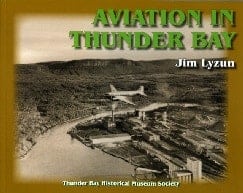 Aviation in Thunder Bay by Jim Lyzun
