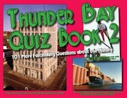 Thunder Bay Quiz Book 2: 101 More Fascinating Questions about our History by Thorold J. Tronrud