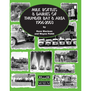 Milk Bottles & Dairies of Thunder Bay & Area 1906-2003